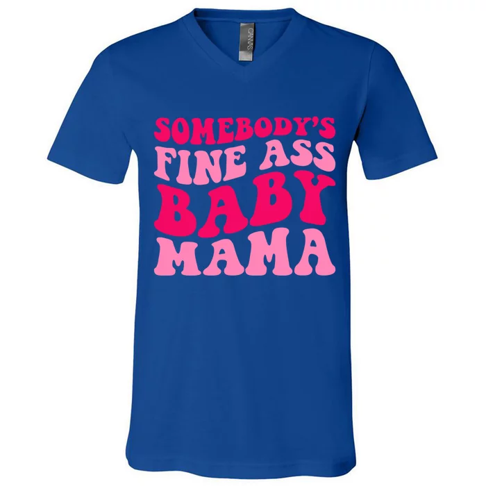 Somebodys Fine Ass Mama Funny Mom Saying Cute Mom Gift V-Neck T-Shirt