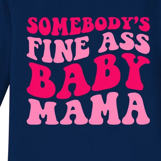 Somebodys Fine Ass Mama Funny Mom Saying Cute Mom Gift Baby Long Sleeve Bodysuit