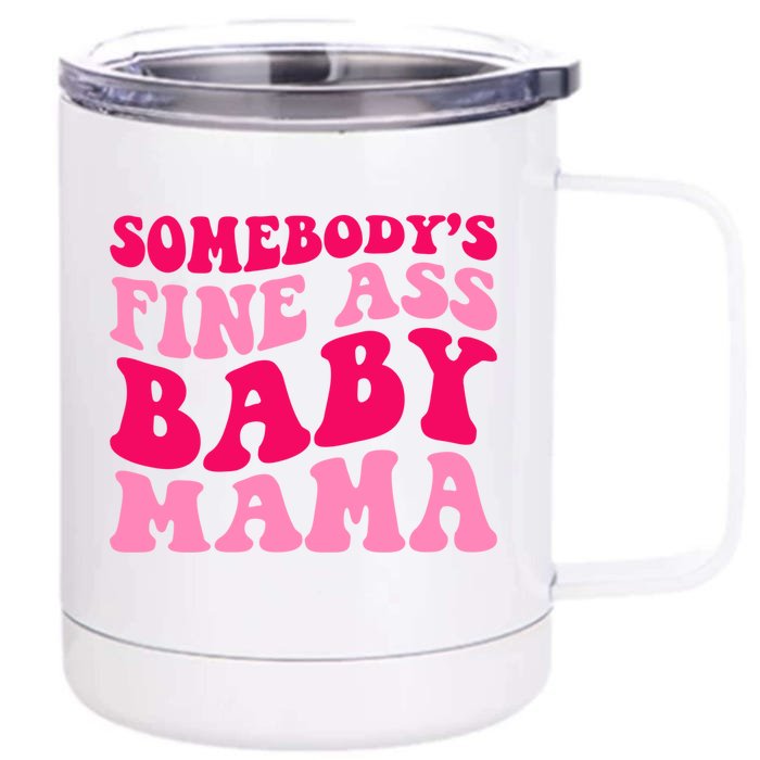 Somebodys Fine Ass Mama Funny Mom Saying Cute Mom Gift Front & Back 12oz Stainless Steel Tumbler Cup