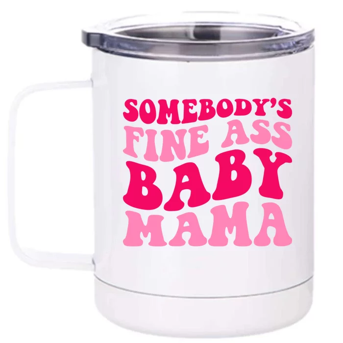 Somebodys Fine Ass Mama Funny Mom Saying Cute Mom Gift Front & Back 12oz Stainless Steel Tumbler Cup