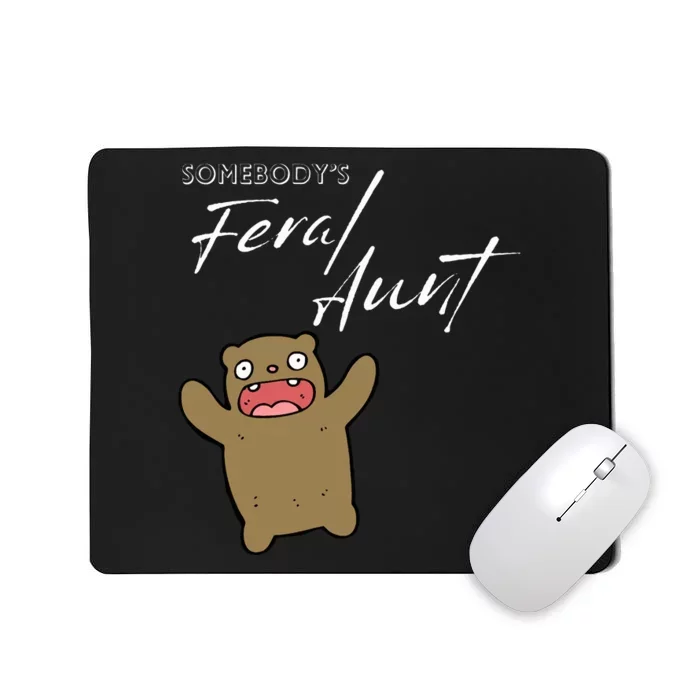 Somebody's Feral aunt Cute Funny Aunty Bear Birthday Mousepad