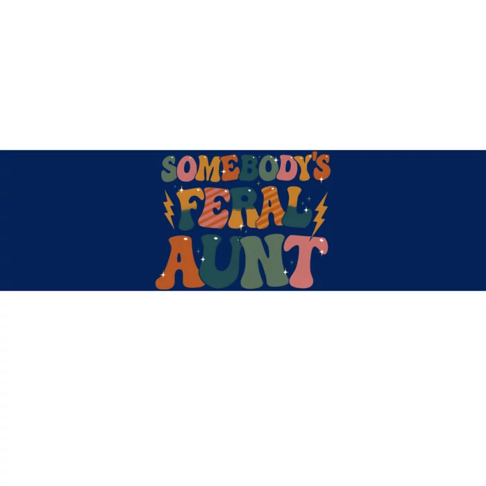 Somebodys Feral Aunt Auntie Family Bumper Sticker