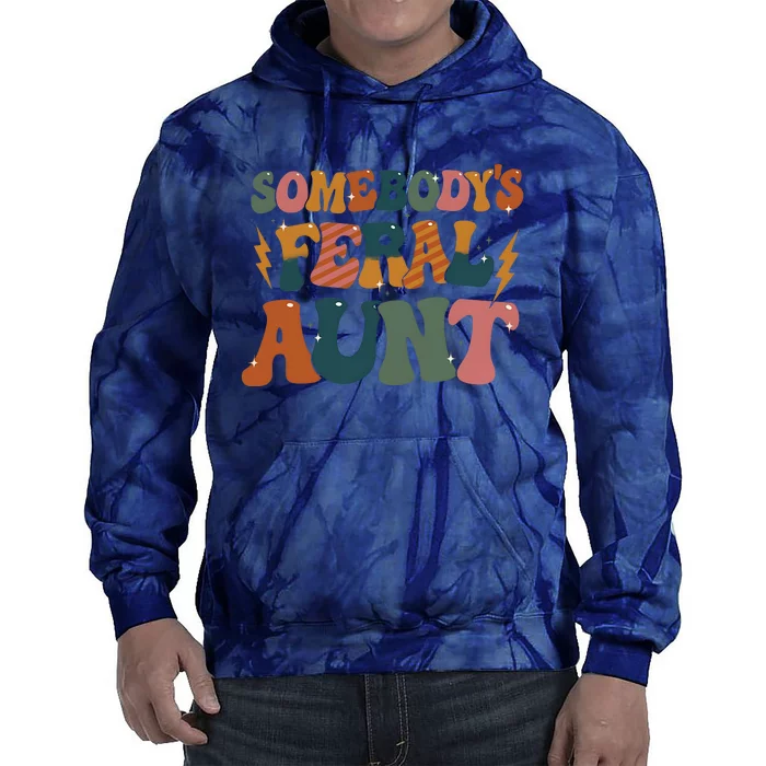 Somebodys Feral Aunt Auntie Family Tie Dye Hoodie