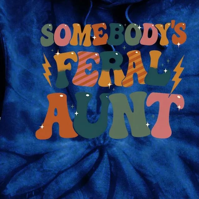 Somebodys Feral Aunt Auntie Family Tie Dye Hoodie