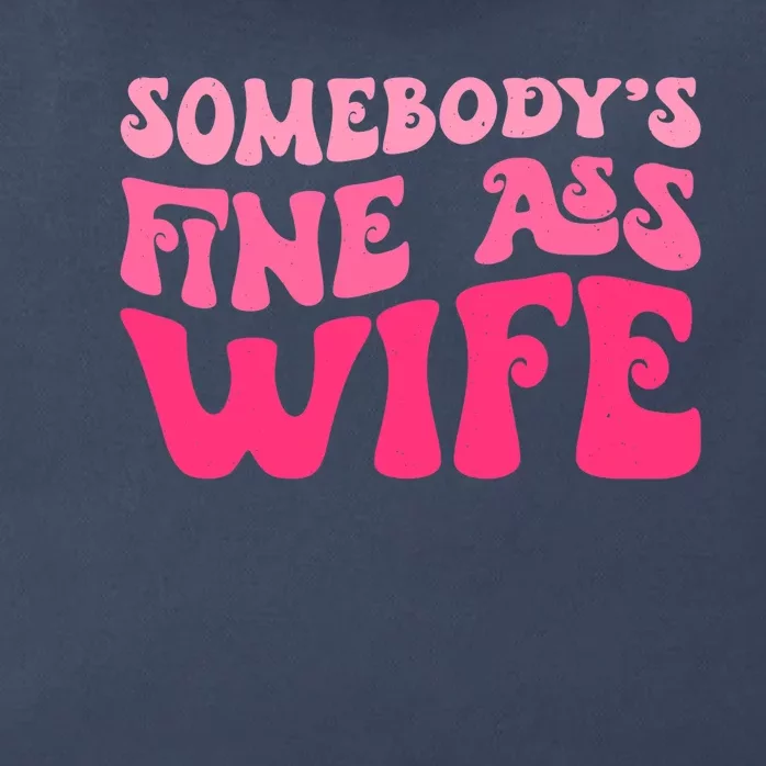 Somebodys Fine Ass Wife Funny Mom Saying Cute Mom Zip Tote Bag