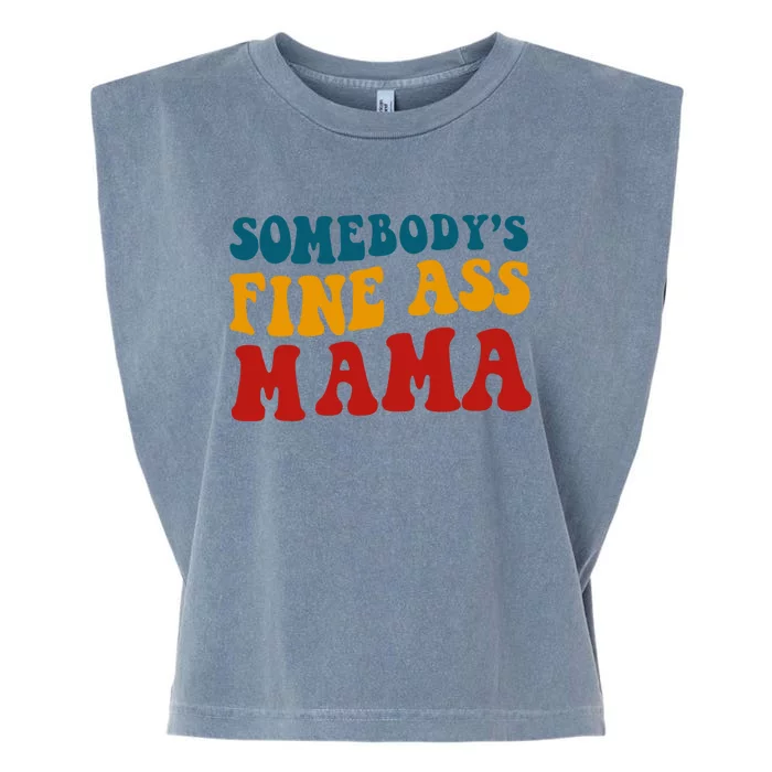 Somebody Fine Ass Mama Vintage Saying Garment-Dyed Women's Muscle Tee