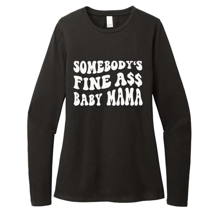 Somebody's Fine Ass Baby Mama Funny Saying Cute Mom Womens CVC Long Sleeve Shirt