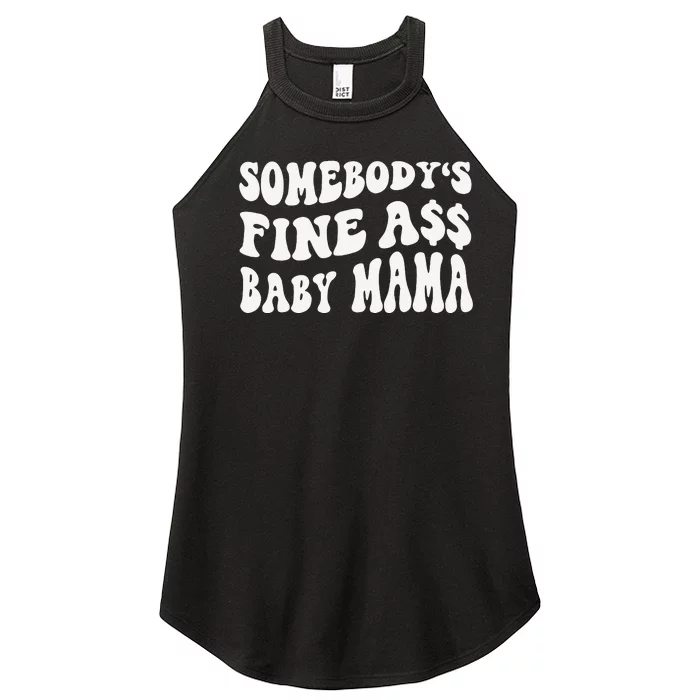 Somebody's Fine Ass Baby Mama Funny Saying Cute Mom Women’s Perfect Tri Rocker Tank