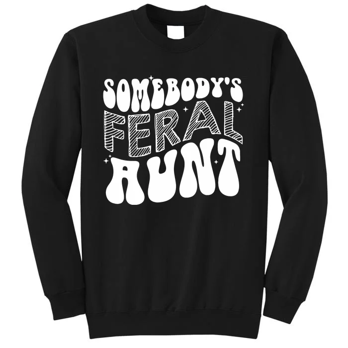 Somebodys Feral Aunt Cool Aunt Sweatshirt