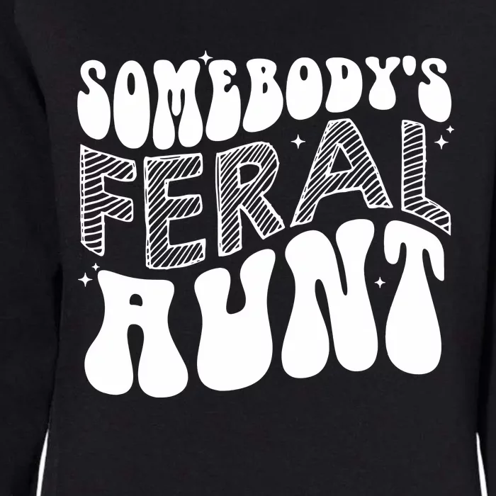 Somebodys Feral Aunt Cool Aunt Womens California Wash Sweatshirt