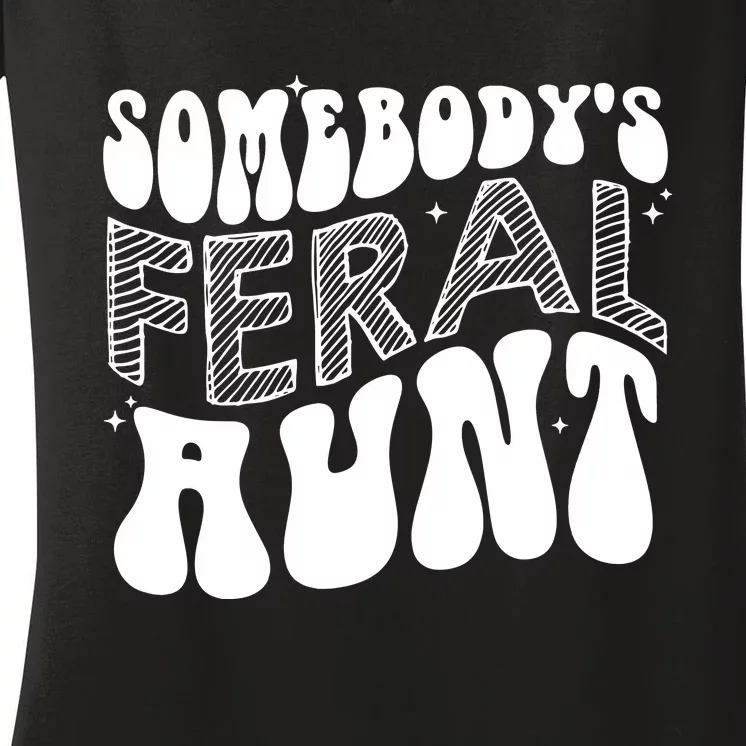 Somebodys Feral Aunt Cool Aunt Women's V-Neck T-Shirt