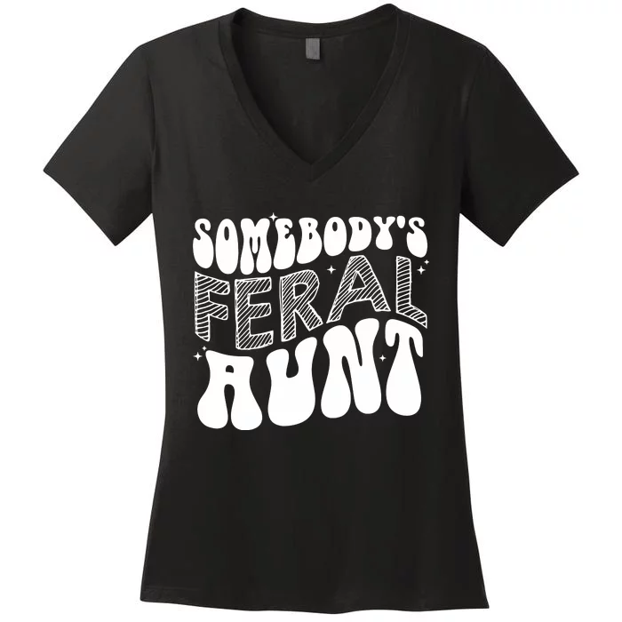 Somebodys Feral Aunt Cool Aunt Women's V-Neck T-Shirt