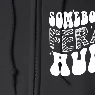 Somebodys Feral Aunt Cool Aunt Full Zip Hoodie