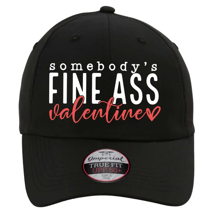 Somebodys Fine Ass Valentine The Original Performance Cap