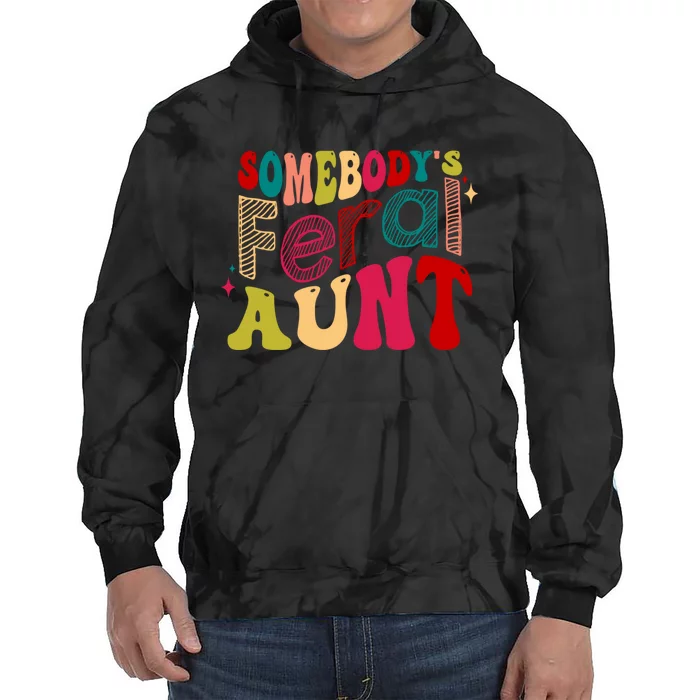 Somebody's Feral Aunt Groovy Mothers' Day Mom Aunt Tie Dye Hoodie