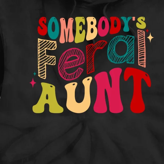 Somebody's Feral Aunt Groovy Mothers' Day Mom Aunt Tie Dye Hoodie