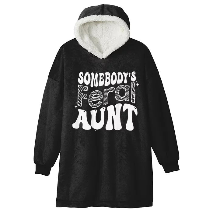 Somebody's Feral Aunt (on back) Hooded Wearable Blanket