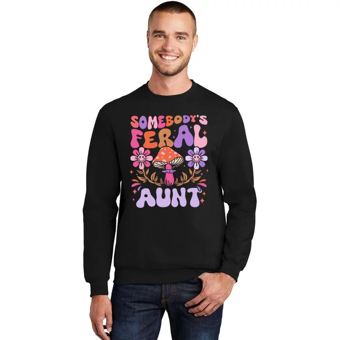 Somebody's Feral Aunt Groovy For Cool Aunt Gift For Aunt Tall Sweatshirt