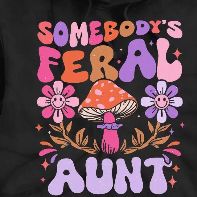 Somebody's Feral Aunt Groovy For Cool Aunt Gift For Aunt Tie Dye Hoodie