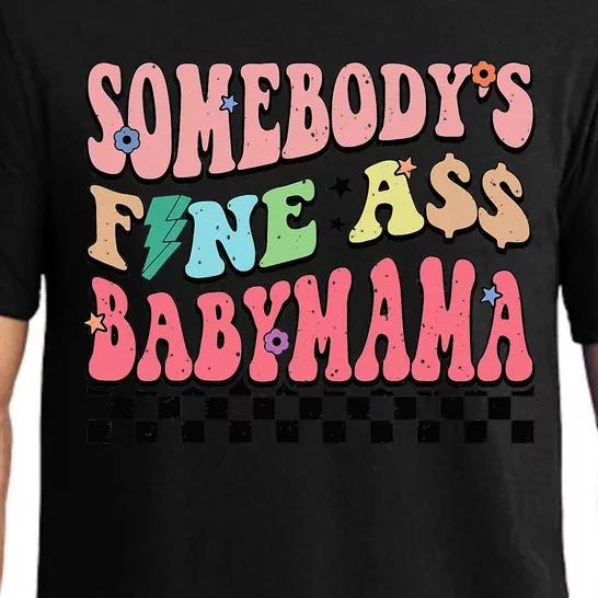 Somebody's Fine Ass Baby Mama Funny Mom Saying Cute Mom Pajama Set