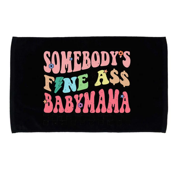 Somebody's Fine Ass Baby Mama Funny Mom Saying Cute Mom Microfiber Hand Towel