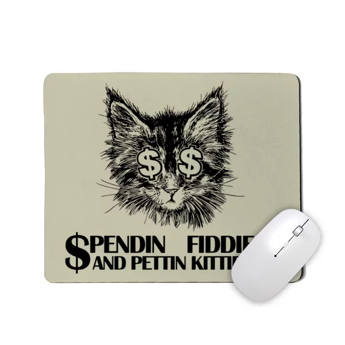 Spend Fiddie And Pettin Kitties Animals Dark Clothing Cat Mousepad