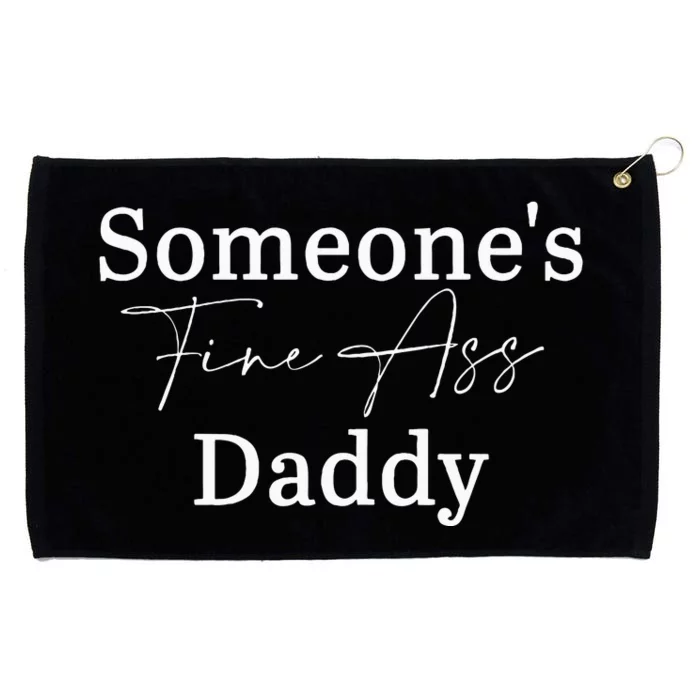 SomeoneS Fine Ass Daddy Apparel Grommeted Golf Towel