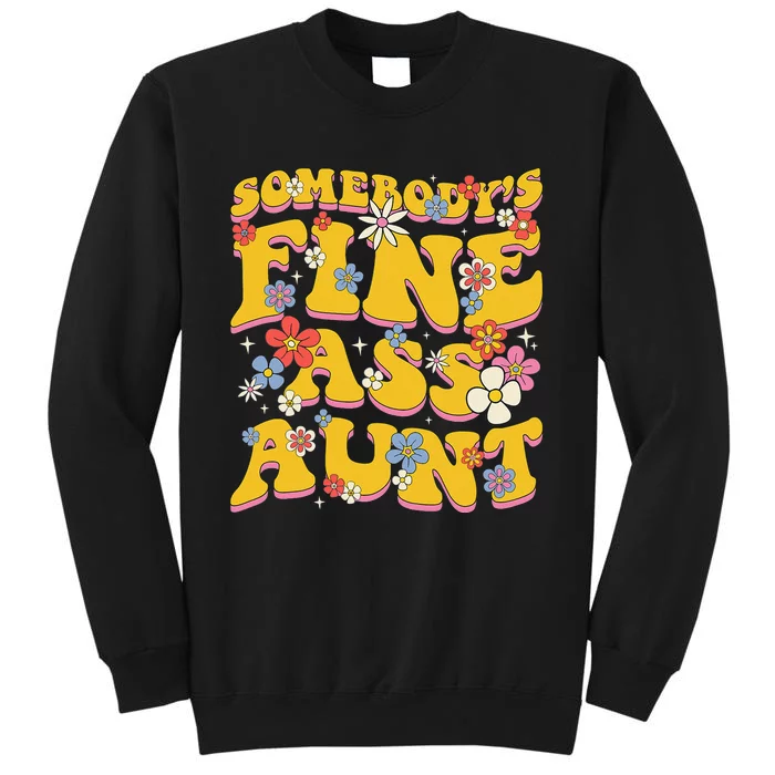 Somebody's Fine Ass Aunt Funny Family Groovy Sweatshirt