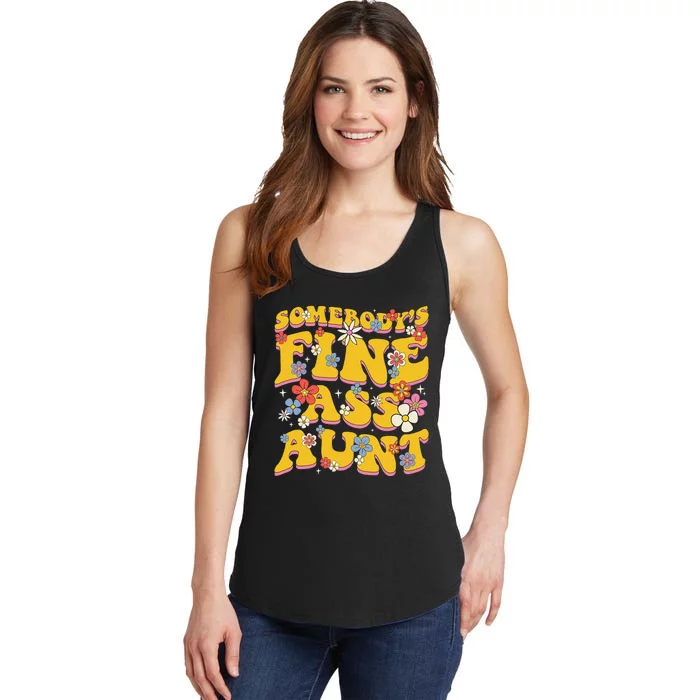 Somebody's Fine Ass Aunt Funny Family Groovy Ladies Essential Tank