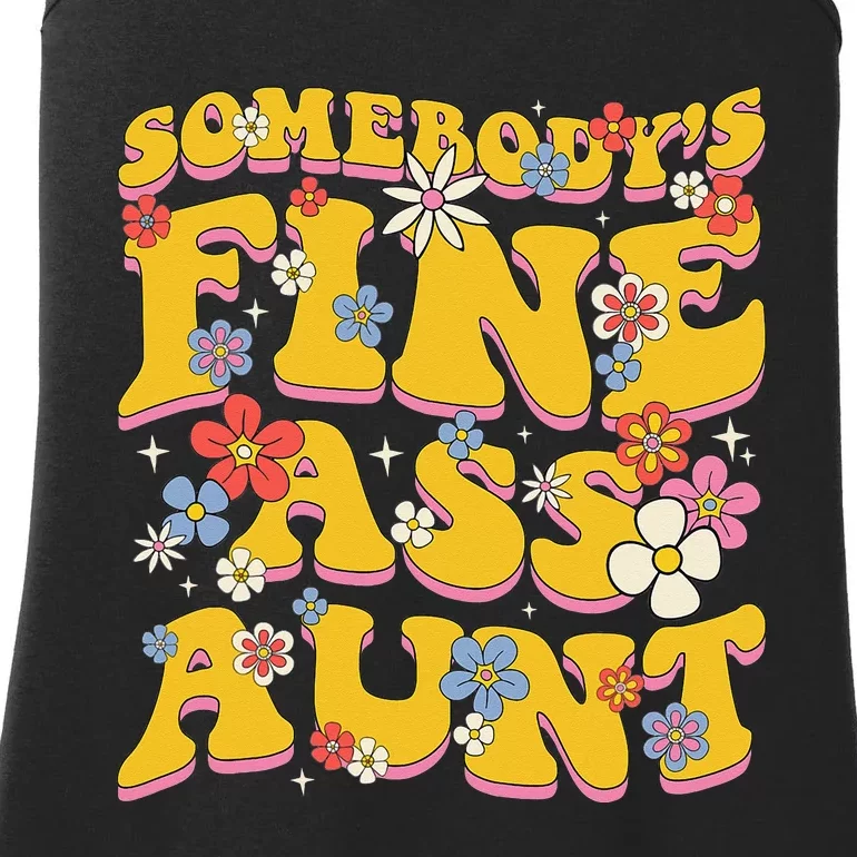 Somebody's Fine Ass Aunt Funny Family Groovy Ladies Essential Tank