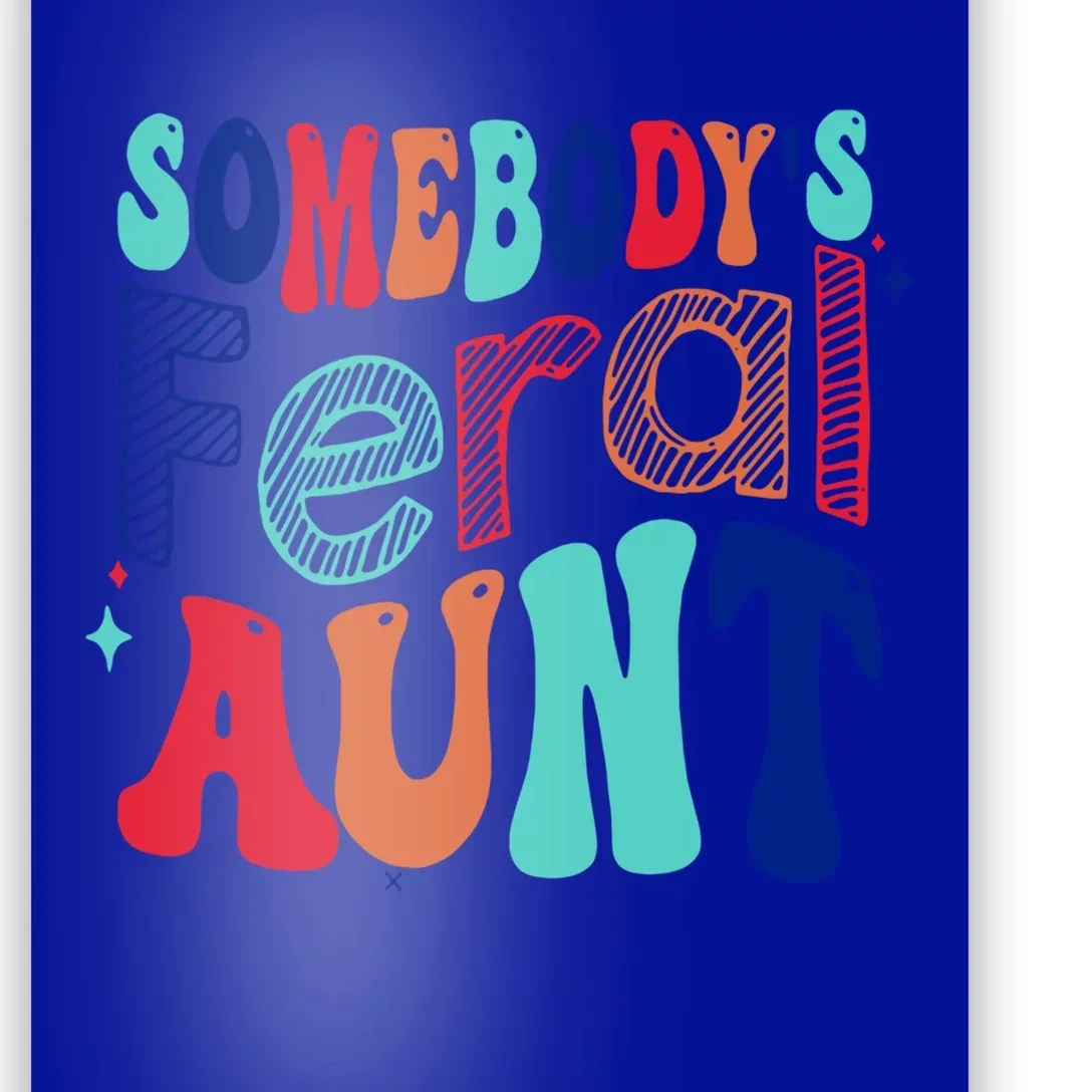 Somebodys Feral Aunt Groovy Mothers Day Cute Gift Poster