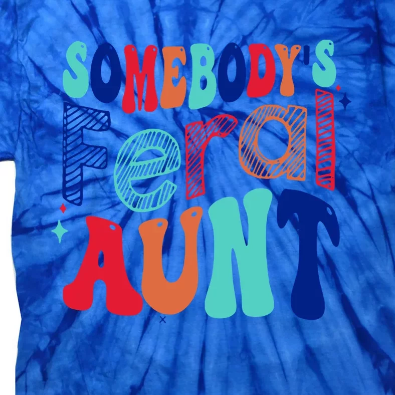 Somebodys Feral Aunt Groovy Mothers Day Cute Gift Tie-Dye T-Shirt