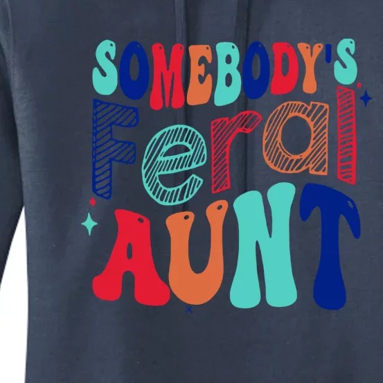 Somebodys Feral Aunt Groovy Mothers Day Cute Gift Women's Pullover Hoodie