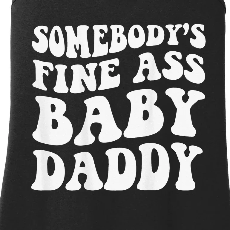 Somebody's Fine Ass Baby Daddy Funny Father's Day Ladies Essential Tank