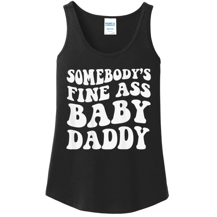 Somebody's Fine Ass Baby Daddy Funny Father's Day Ladies Essential Tank