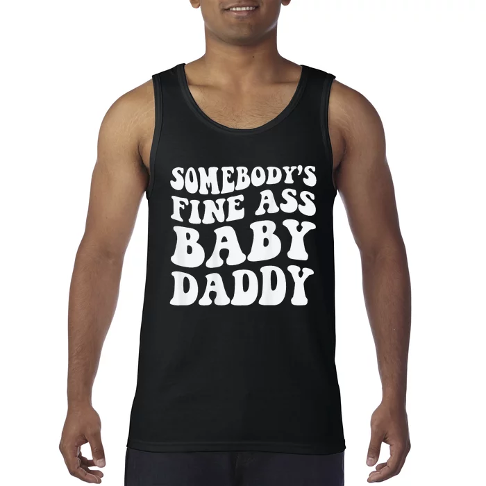 Somebody's Fine Ass Baby Daddy Funny Father's Day Tank Top