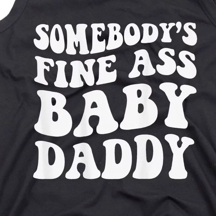 Somebody's Fine Ass Baby Daddy Funny Father's Day Tank Top