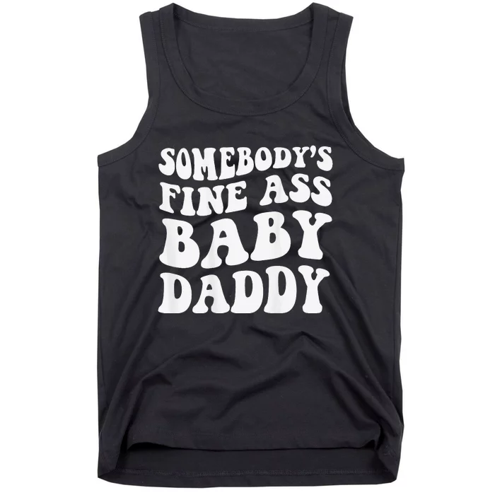 Somebody's Fine Ass Baby Daddy Funny Father's Day Tank Top