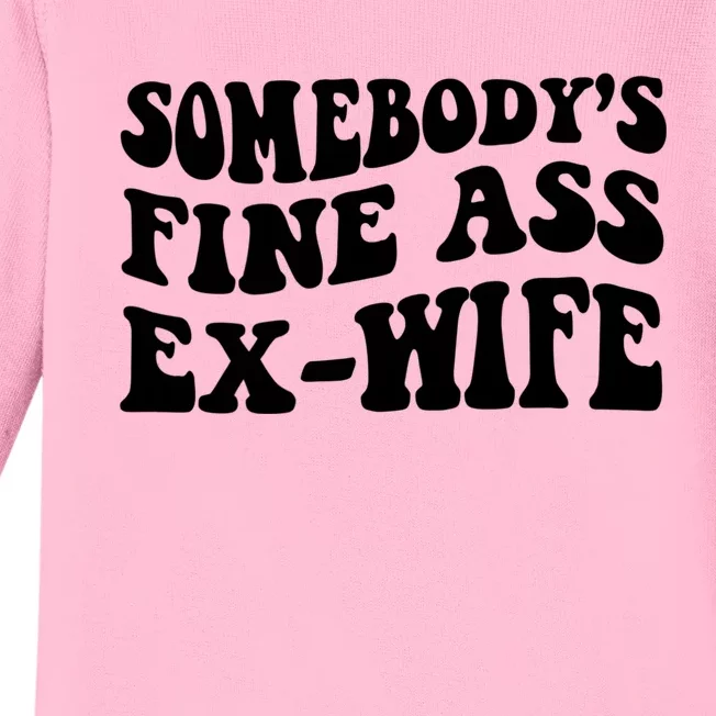 Somebody's Fine Ass ExWife Baby Long Sleeve Bodysuit