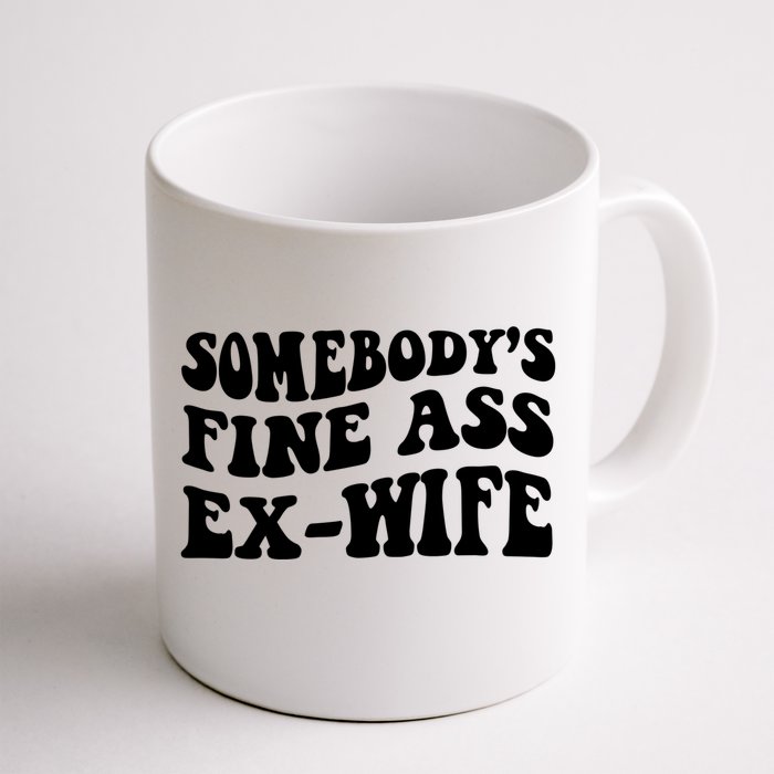 Somebody's Fine Ass ExWife Front & Back Coffee Mug