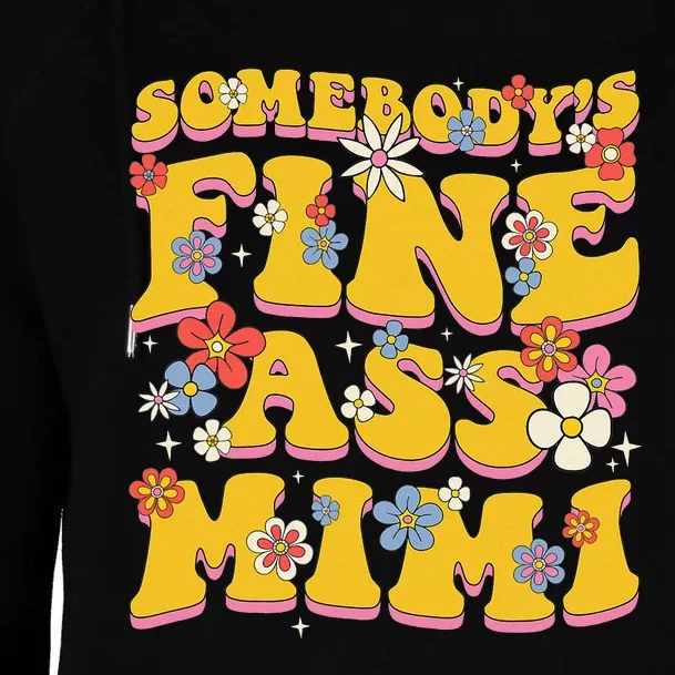 Somebody's Fine Ass Mimi Funny Family Groovy Womens Funnel Neck Pullover Hood