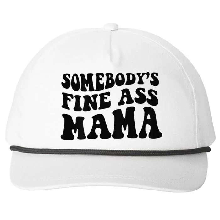 Somebodys Fine Ass Mama Funny Saying Milf Hot Momma Snapback Five-Panel Rope Hat