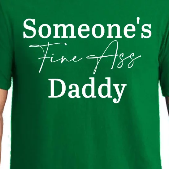 SomeoneS Fine Ass Daddy Apparel Pajama Set