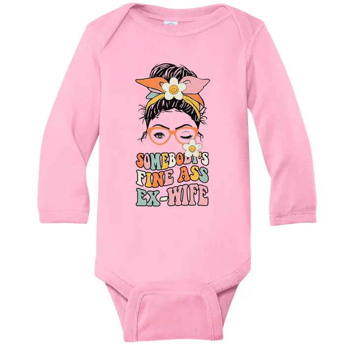 Somebody's Fine Ass ExWife Messy Bun Baby Long Sleeve Bodysuit