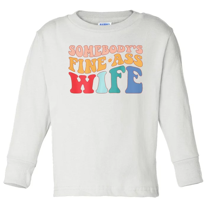 Somebody's Fine Ass Wife Funny Saying Milf Hot Momma Back Toddler Long Sleeve Shirt