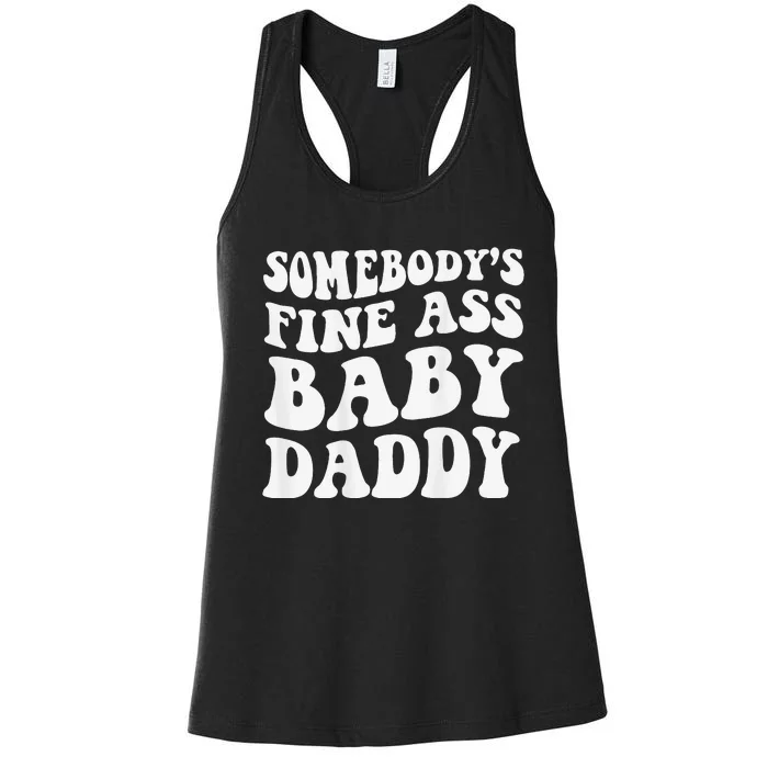 Somebody's Fine Ass Baby Daddy Women's Racerback Tank