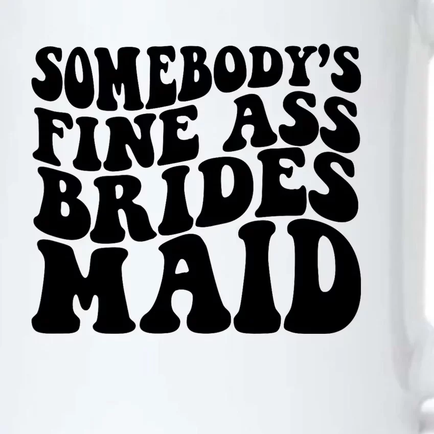 SomebodyS Fine Ass Bridesmaid Black Color Changing Mug