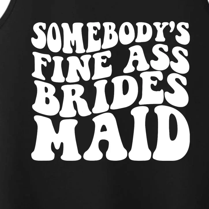 SomebodyS Fine Ass Bridesmaid Performance Tank