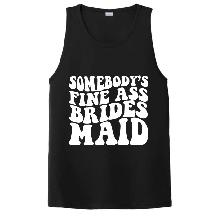 SomebodyS Fine Ass Bridesmaid Performance Tank