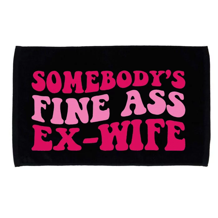 Somebody's Fine Ass ExWife Funny Mom Saying Cute Mom Microfiber Hand Towel